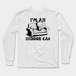 Indoor Cat - i'm an indoor cat Long Sleeve T-Shirt